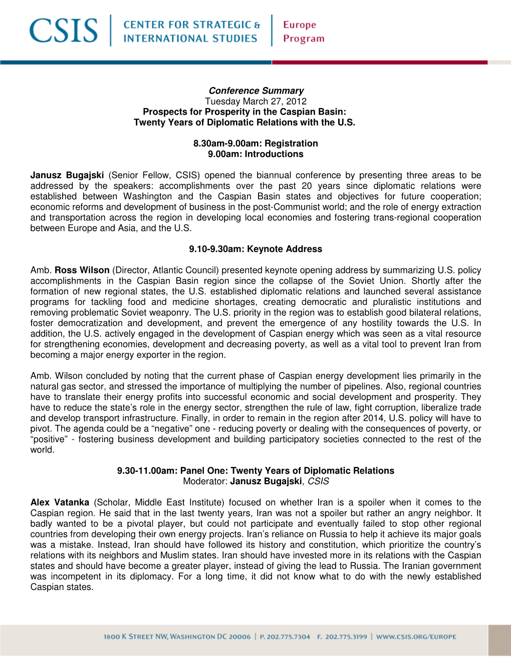 Conference Summary Tuesday March 27, 2012 Prospects for Prosperity in the Caspian Basin: Twenty Years of Diplomatic Relations with the U.S