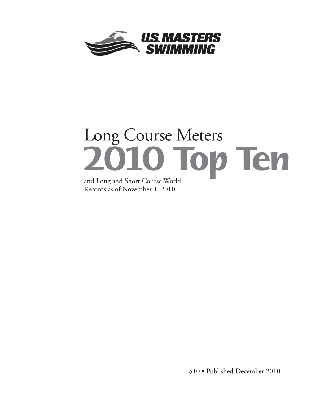 Long Course Meters 2010 Top Ten and Long and Short Course World Records As of November 1, 2010