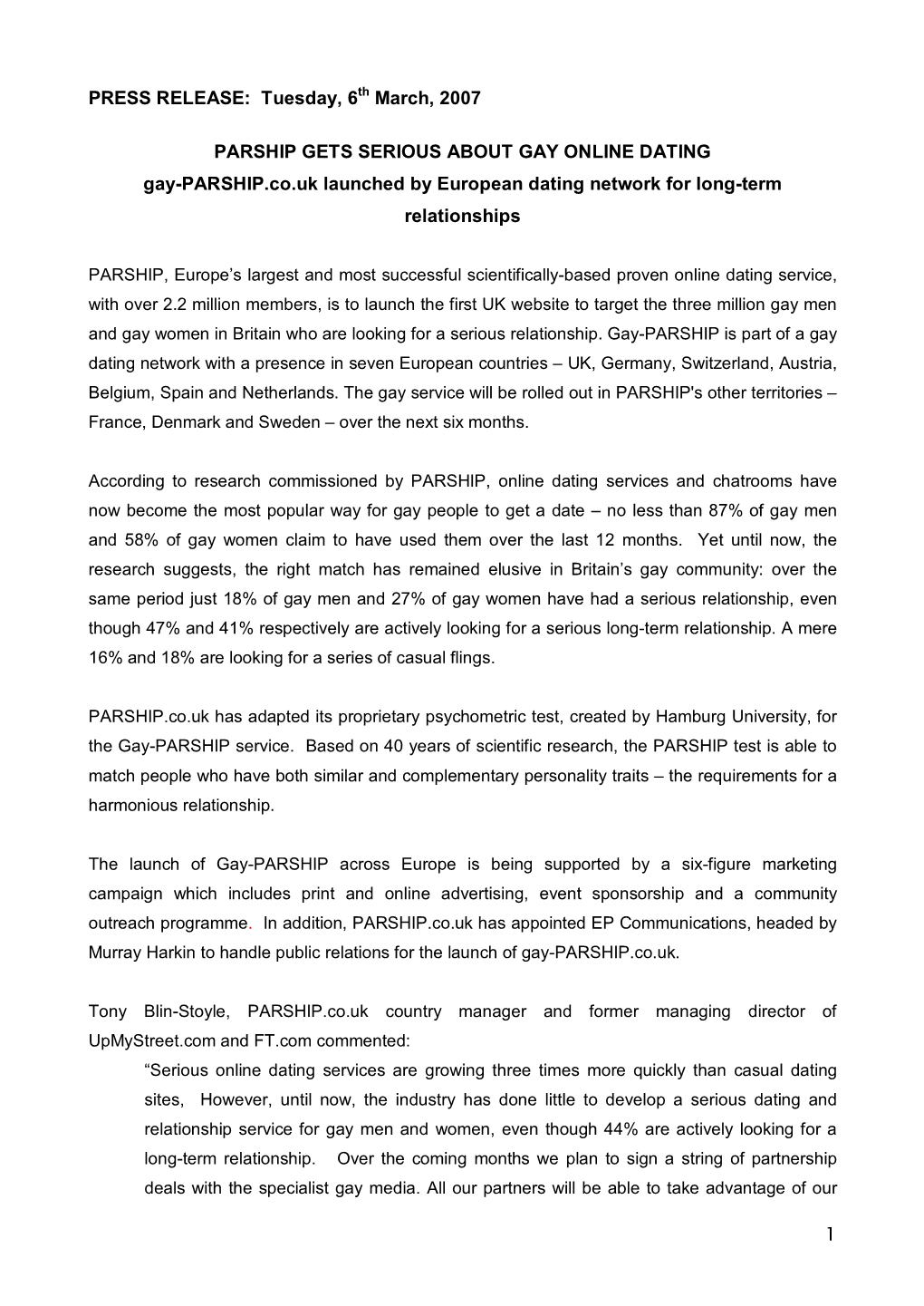 1 PRESS RELEASE: Tuesday, 6Th March, 2007 PARSHIP GETS SERIOUS ABOUT GAY ONLINE DATING Gay-PARSHIP.Co.Uk Launched by European D