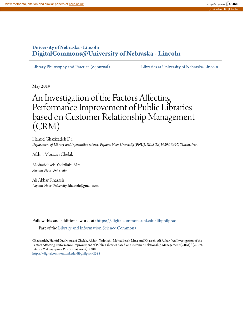 An Investigation of the Factors Affecting Performance Improvement of Public Libraries Based on Customer Relationship Management (CRM) Hamid Ghazizadeh Dr