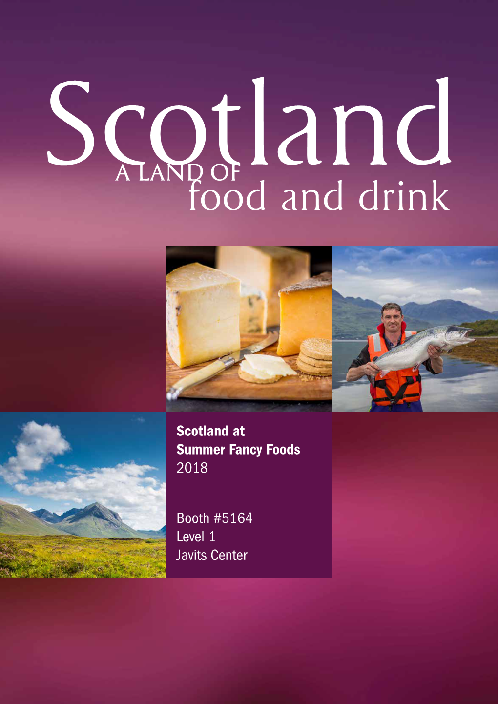 Scotland at Summer Fancy Foods 2018 Booth #5164 Level 1 Javits