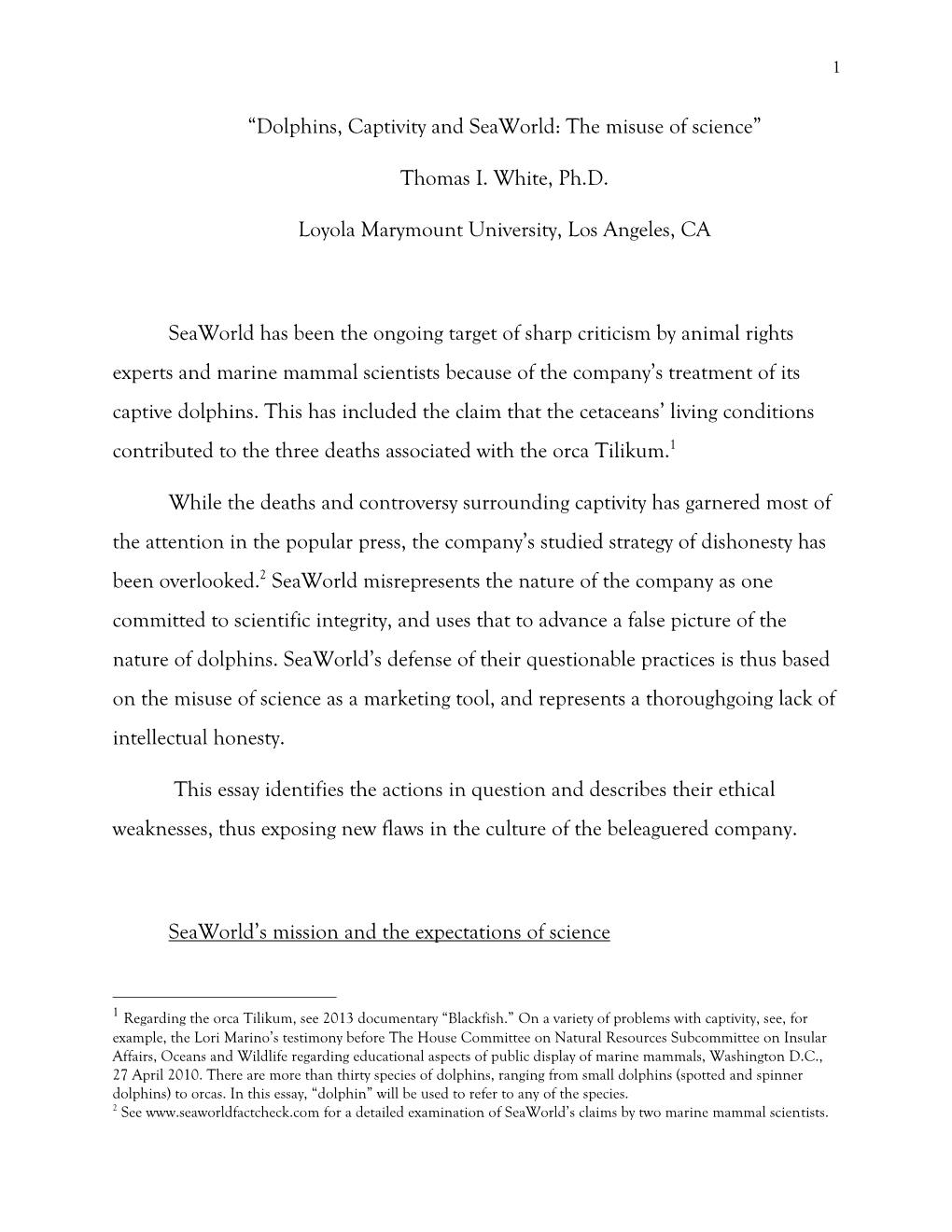 “Dolphins, Captivity and Seaworld: the Misuse of Science” Thomas I. White, Ph.D. Loyola Marymount University, Los Angeles, C