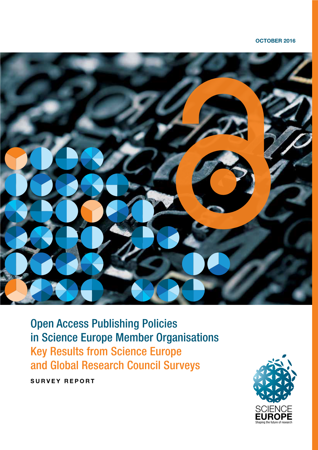 Open Access Publishing Policies in Science Europe Member Organisations Key Results from Science Europe and Global Research Council Surveys