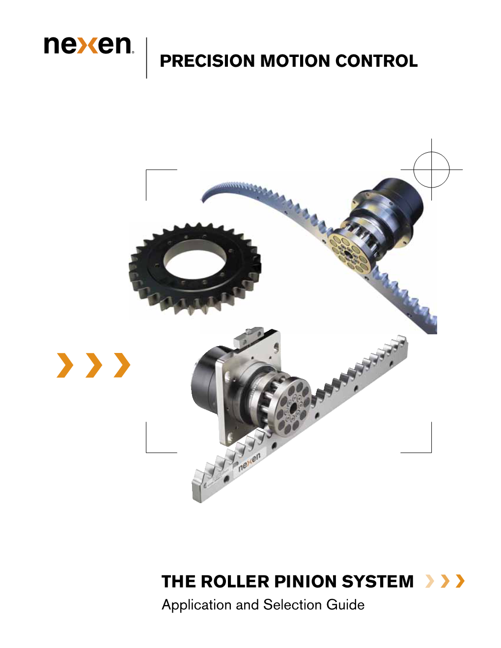 PRECISION MOTION CONTROL the ROLLER PINION System