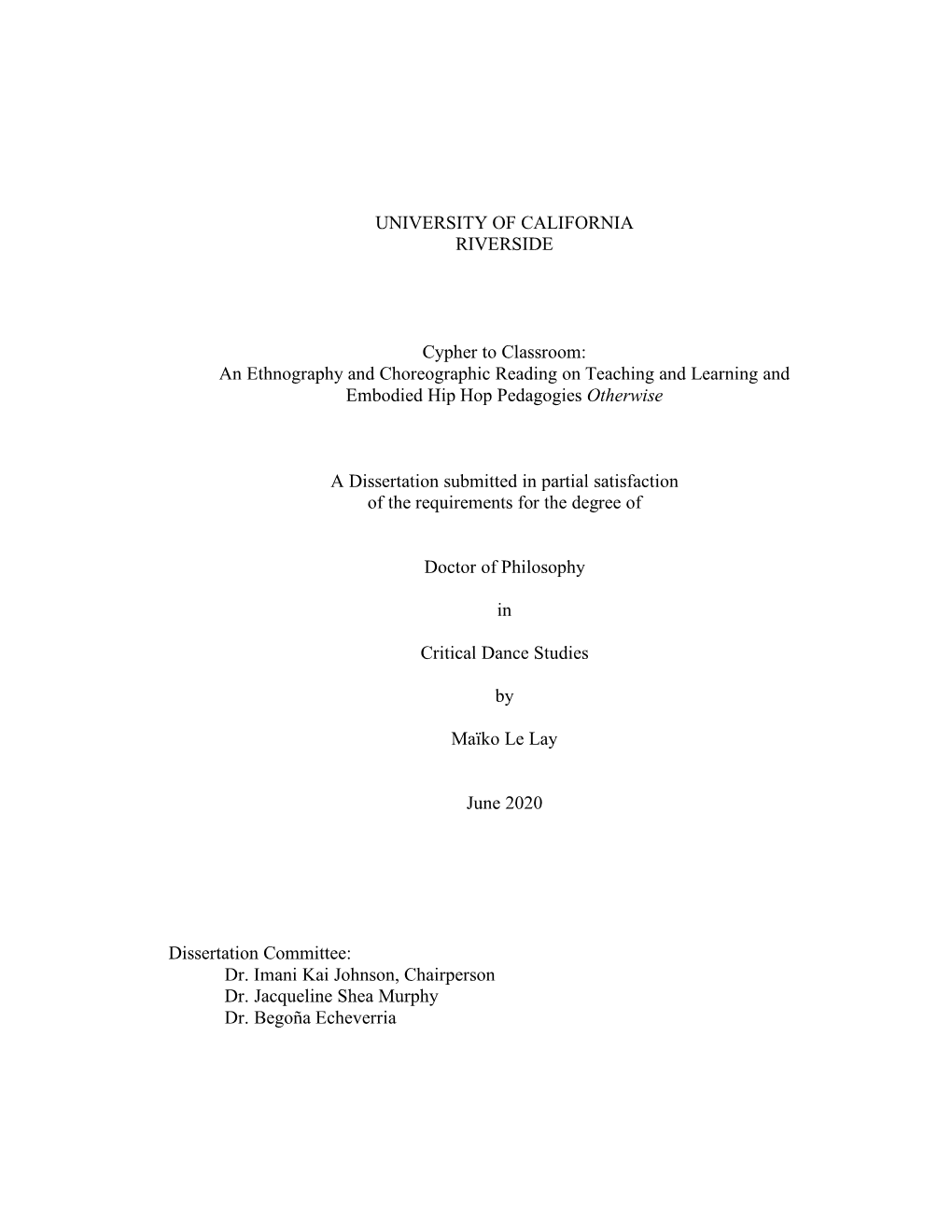 UNIVERSITY of CALIFORNIA RIVERSIDE Cypher to Classroom: an Ethnography and Choreographic Reading on Teaching and Learning and E