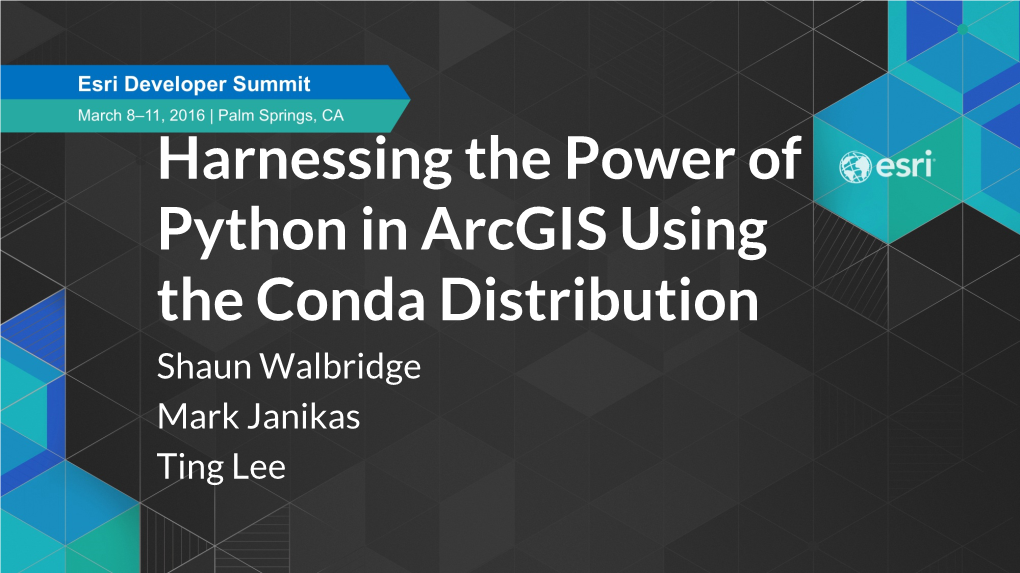 Harnessing the Power of Python in Arcgis Using the Conda Distribution