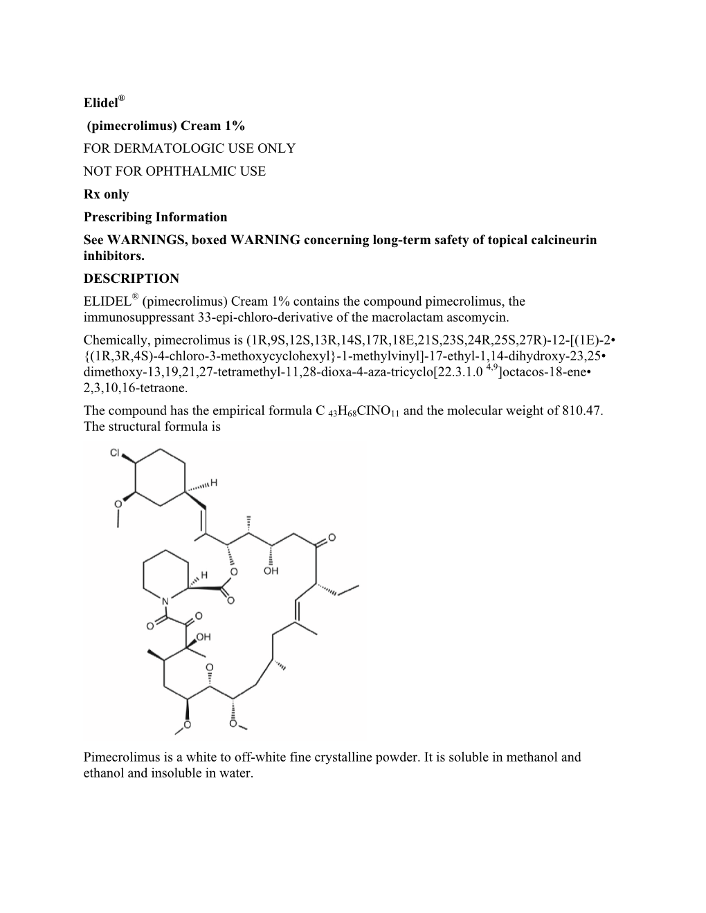 ELIDEL (Pimecrolimus) Cream 1% to the Affected Skin Twice Daily