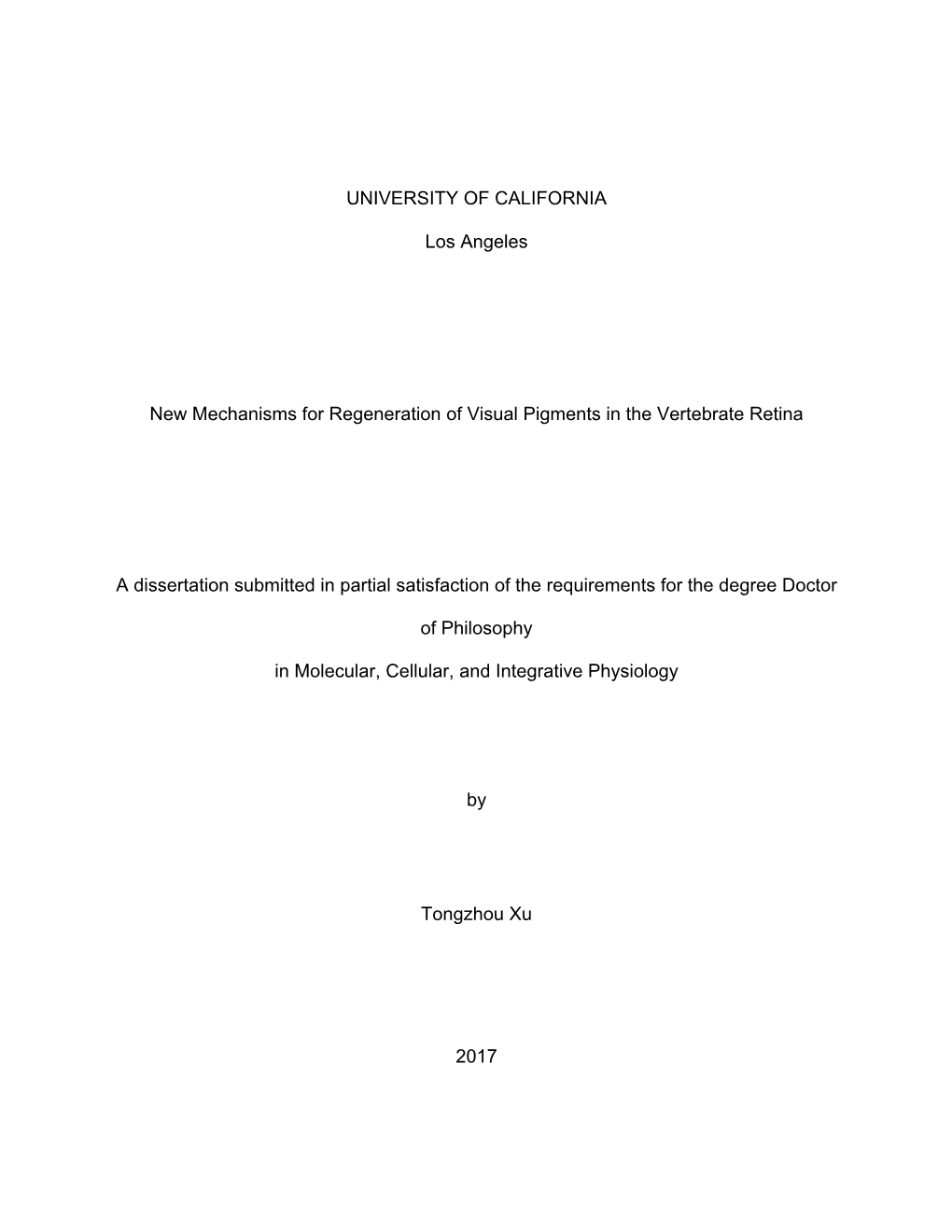 UNIVERSITY of CALIFORNIA Los Angeles New Mechanisms for Regeneration of Visual Pigments in the Vertebrate Retina a Dissertation