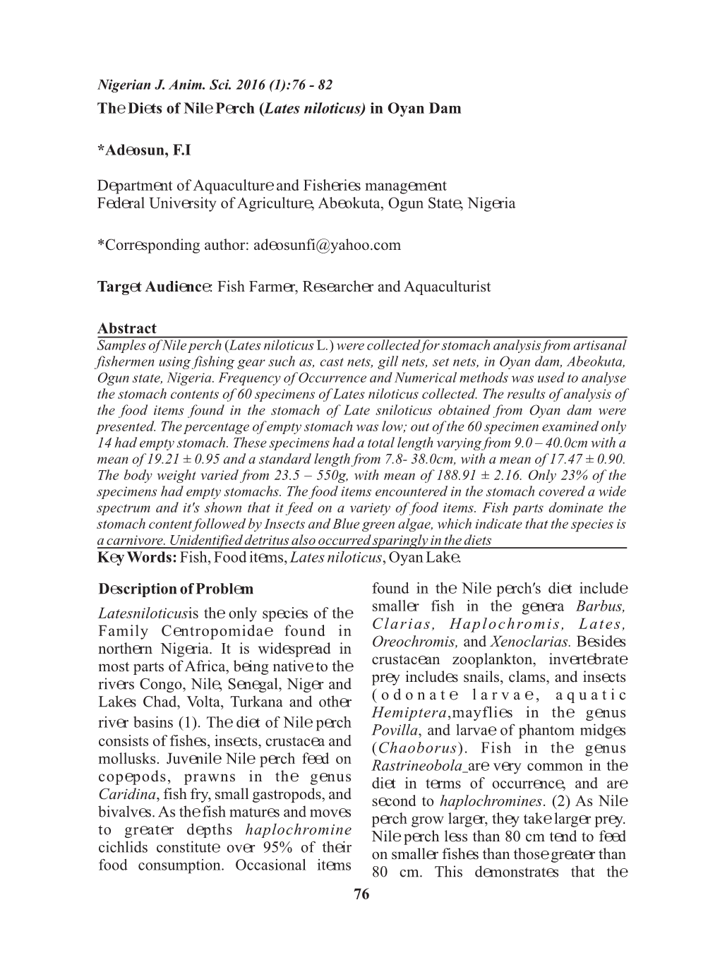 The Diets of Nile Perch (Lates Niloticus) in Oyan Dam *Adeosun, F.I Department of Aquaculture and Fisheries Management Federal U