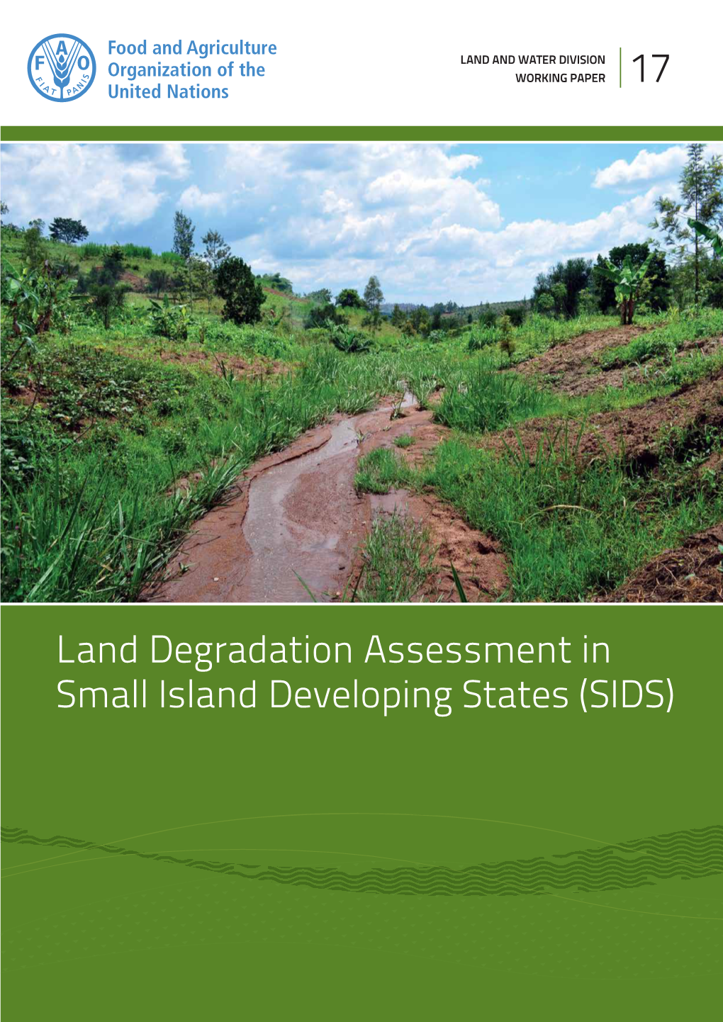 Land Degradation Assessment in Small Island Developing States (SIDS) LAND and WATER DIVISION 17 WORKING PAPER