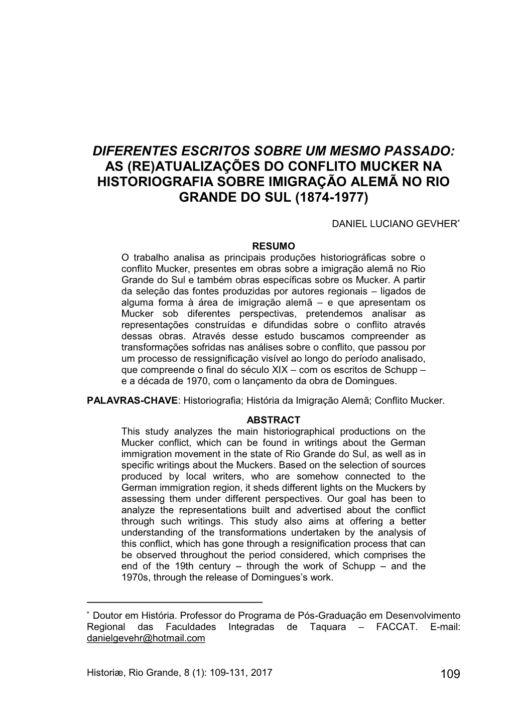 Diferentes Escritos Sobre Um Mesmo Passado: As (Re)Atualizações Do Conflito Mucker Na Historiografia Sobre Imigração Alemã No Rio Grande Do Sul (1874-1977)