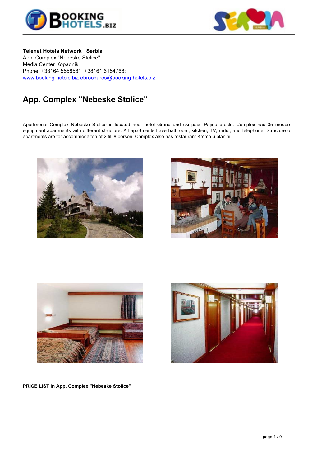 Nebeske Stolice" Media Center Kopaonik Phone: +38164 5558581; +38161 6154768; Ebrochures@Booking-Hotels.Biz