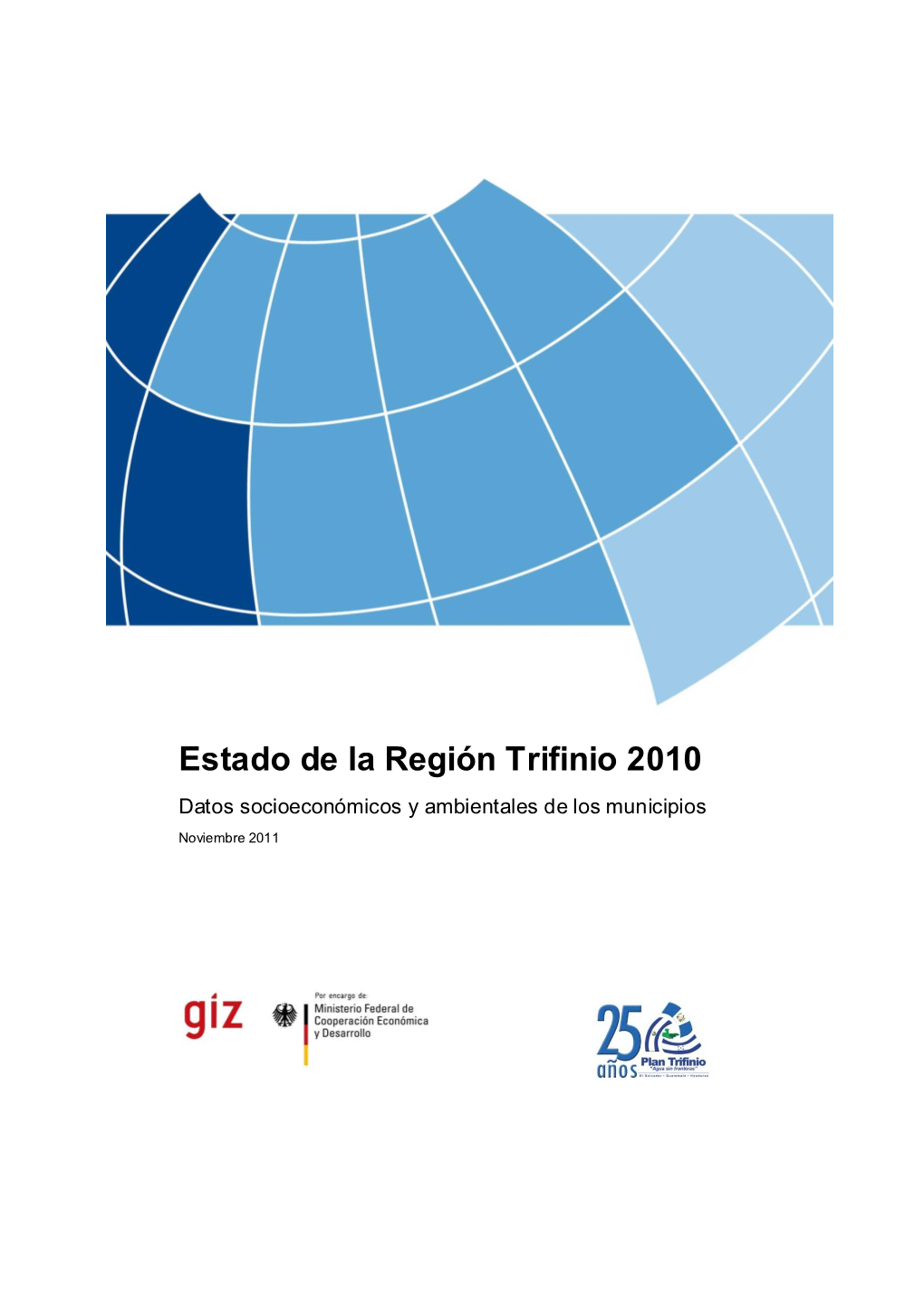 Estado De La Región Trifinio 2010 Datos Socioeconómicos Y Ambientales De Los Municipios Noviembre 2011