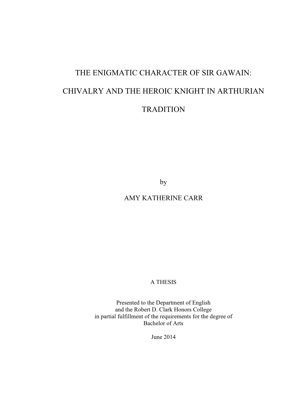 The Enigmatic Character of Sir Gawain: Chivalry and the Heroic Knight in Arthurian Tradition