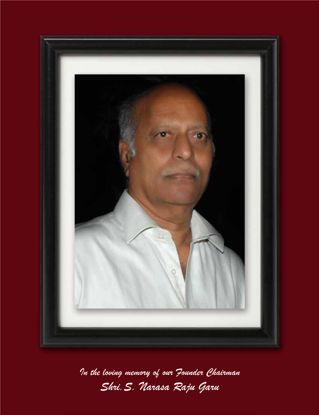 In the Loving Memory of Our Founder Chairman Shri.S