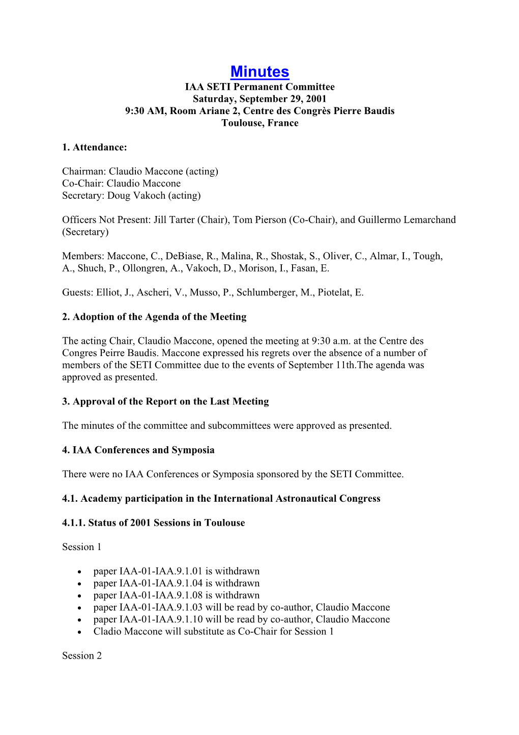 Minutes IAA SETI Permanent Committee Saturday, September 29, 2001 9:30 AM, Room Ariane 2, Centre Des Congrès Pierre Baudis Toulouse, France