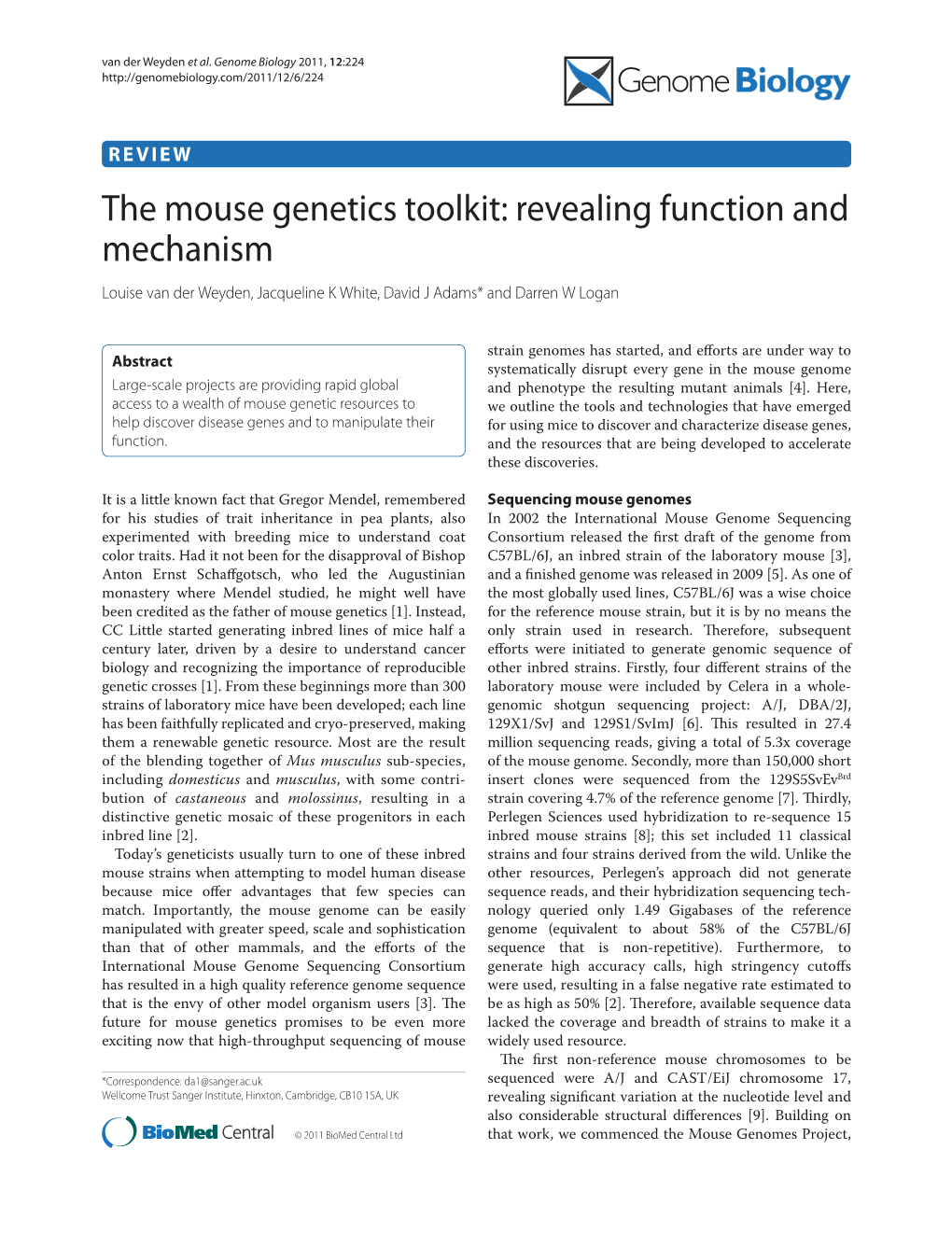 The Mouse Genetics Toolkit: Revealing Function and Mechanism Louise Van Der Weyden, Jacqueline K White, David J Adams* and Darren W Logan