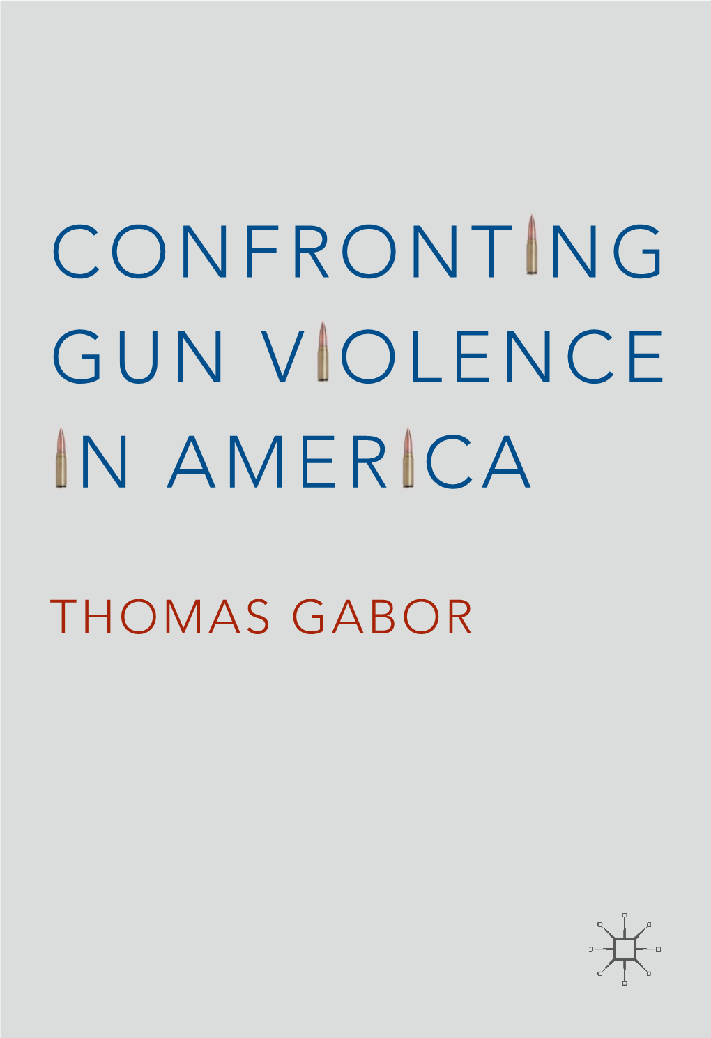 Confronting Gun Violence in America