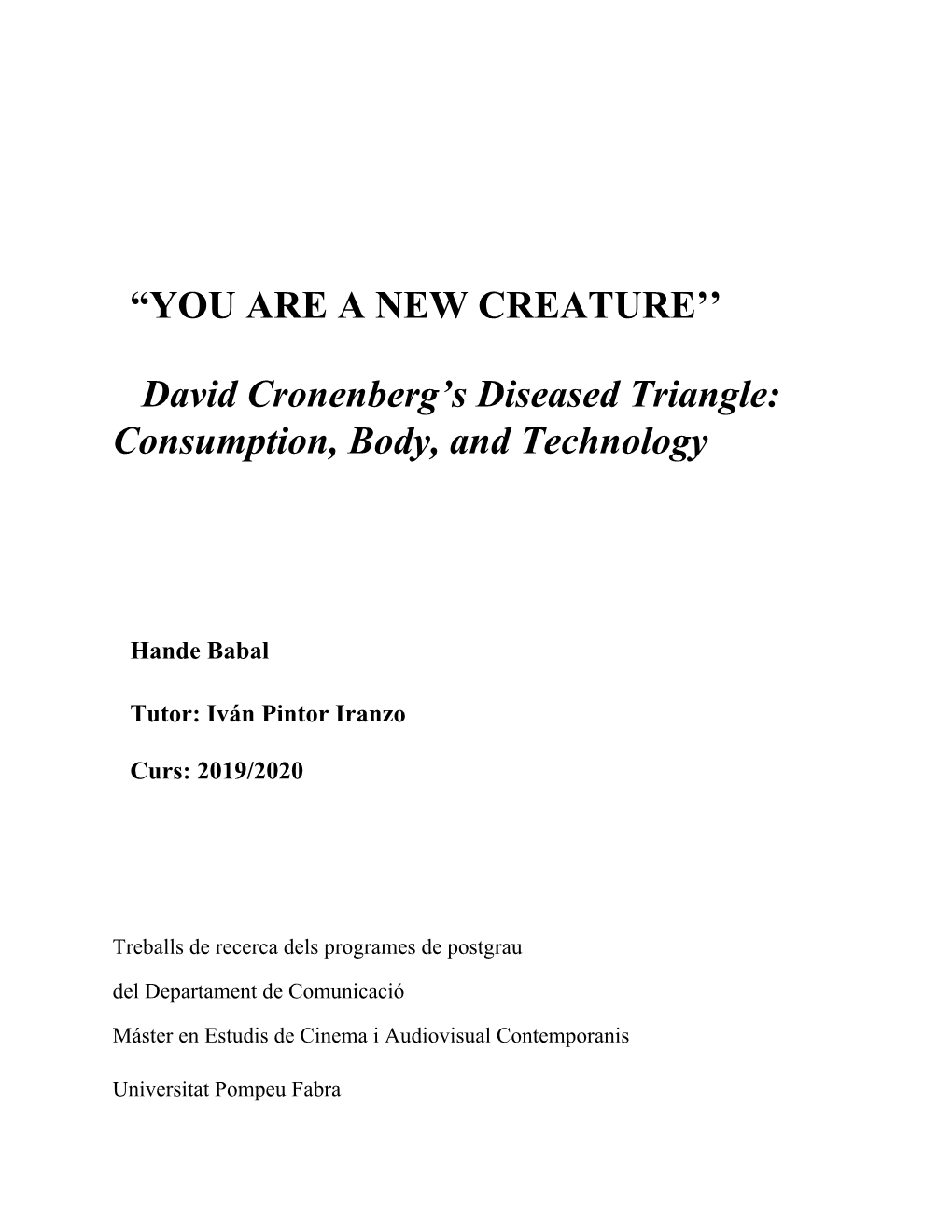 YOU ARE a NEW CREATURE'' David Cronenberg's