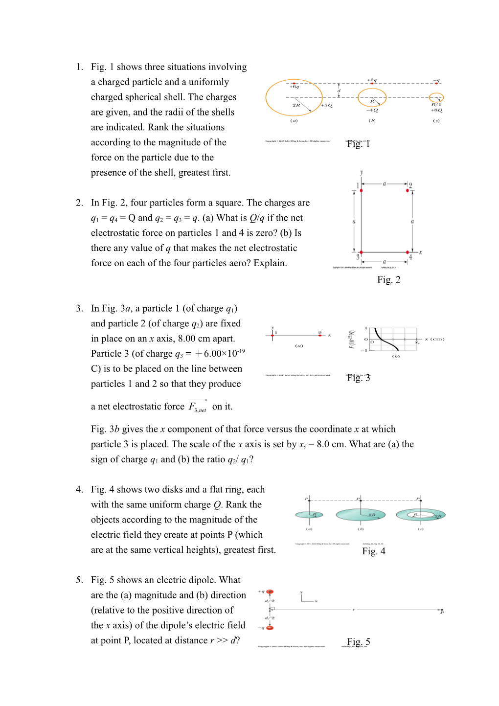 1. Fig. 1 Shows Three Situations Involving a Charged Particle and a Uniformly Charged Spherical