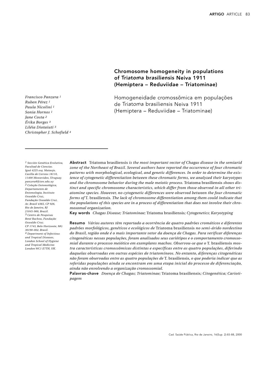 Chromosome Homogeneity in Populations of Triatoma Brasiliensis Neiva 1911 (Hemiptera – Reduviidae – Triatominae)