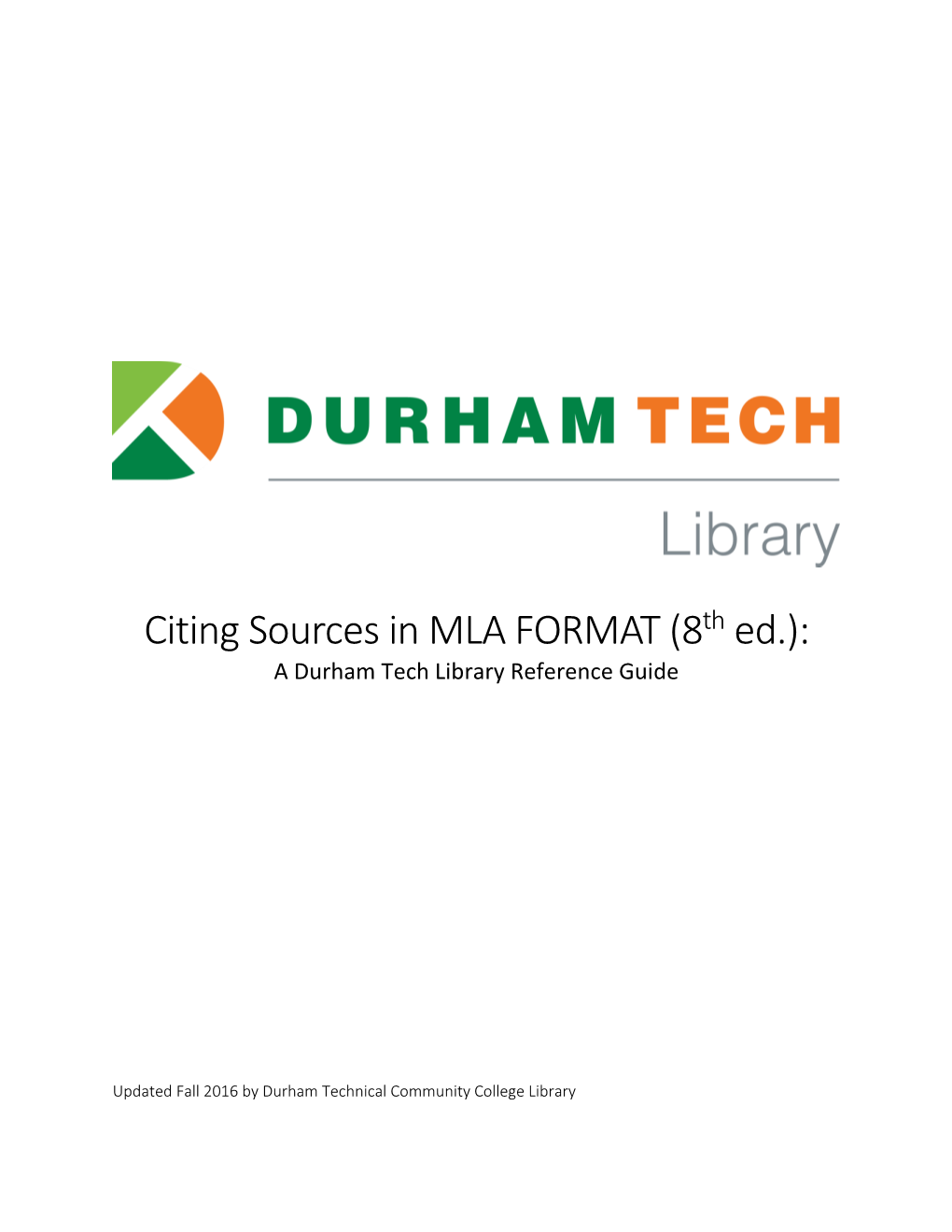 Citing Sources in MLA FORMAT (8Th Ed.): a Durham Tech Library Reference Guide