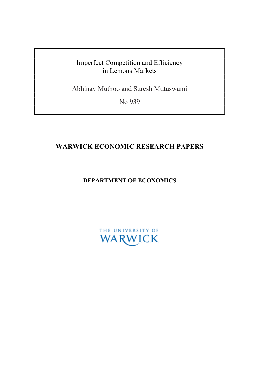 Imperfect Competition and Efficiency in Lemons Markets Abhinay Muthoo and Suresh Mutuswami No 939 WARWICK ECONOMIC RESEARCH