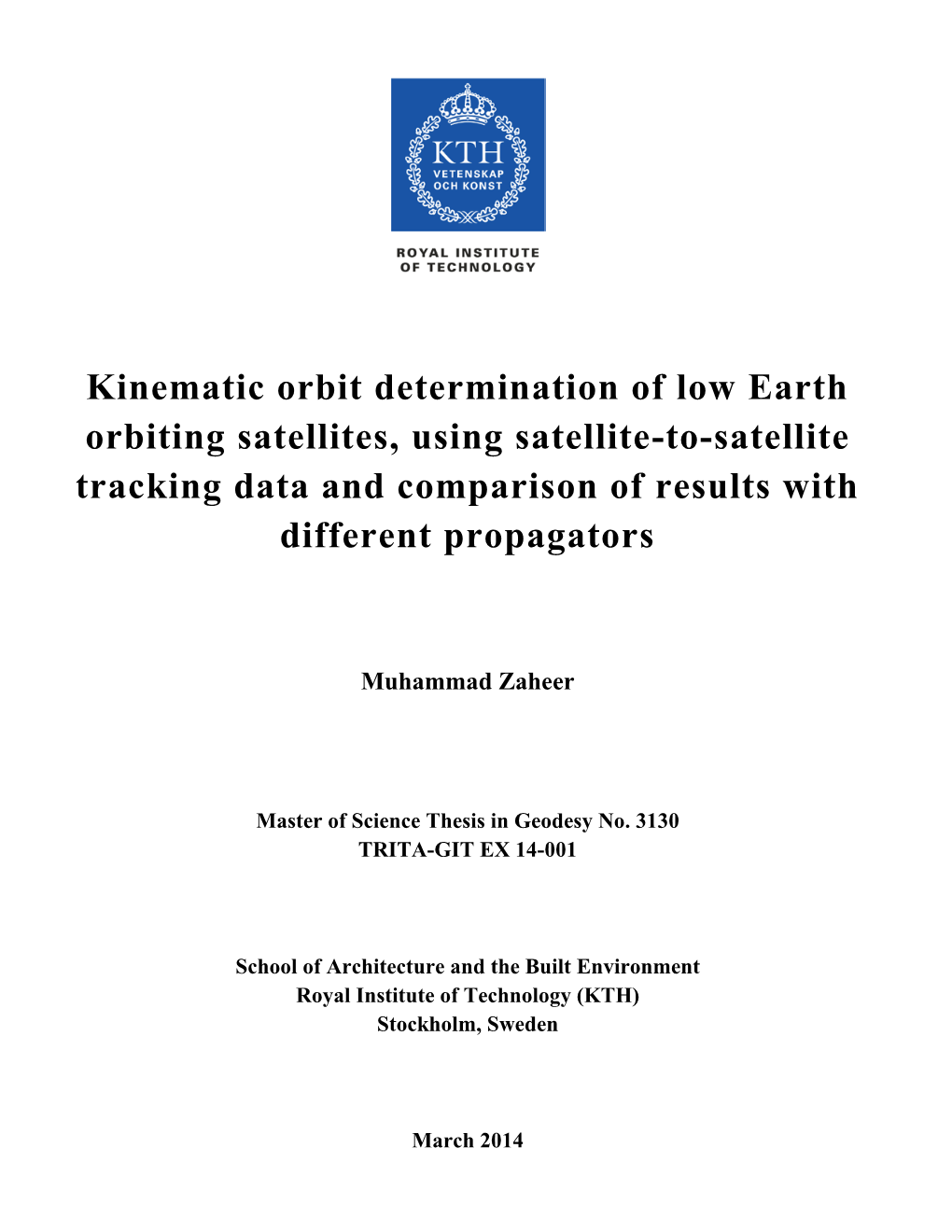 Kinematic Orbit Determination of Low Earth Orbiting Satellites, Using Satellite-To-Satellite Tracking Data and Comparison of Results with Different Propagators