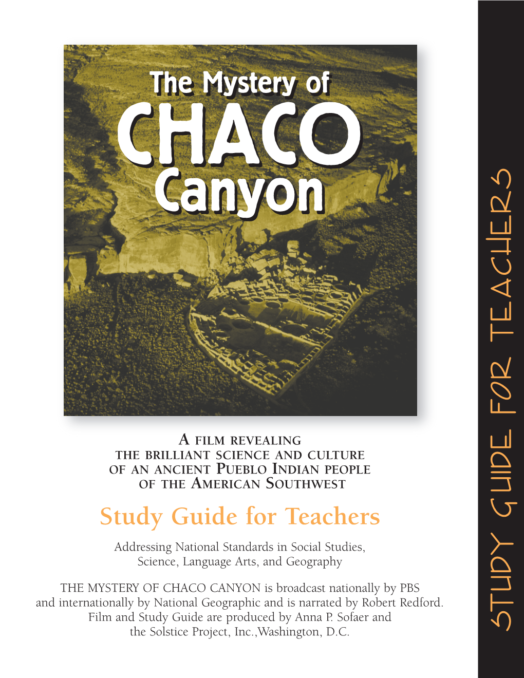 THE MYSTERY of CHACO CANYON Is Broadcast Nationally by PBS and Internationally by National Geographic and Is Narrated by Robert Redford