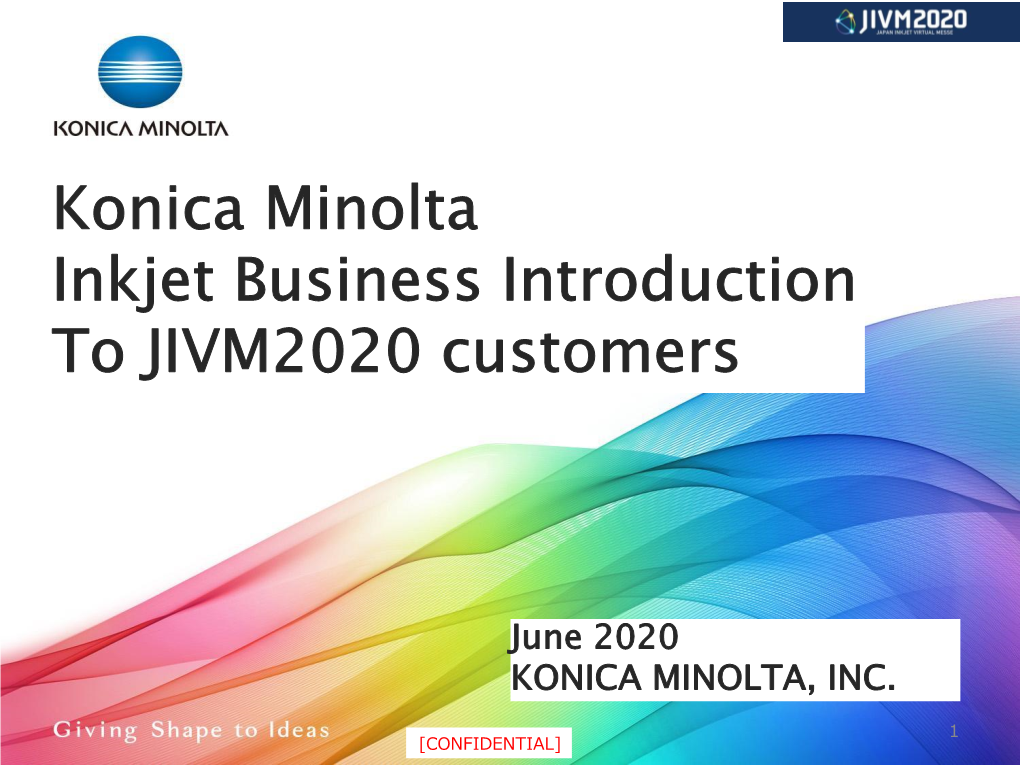 Konica Minolta Inkjet Business Introduction to JIVM2020 Customers