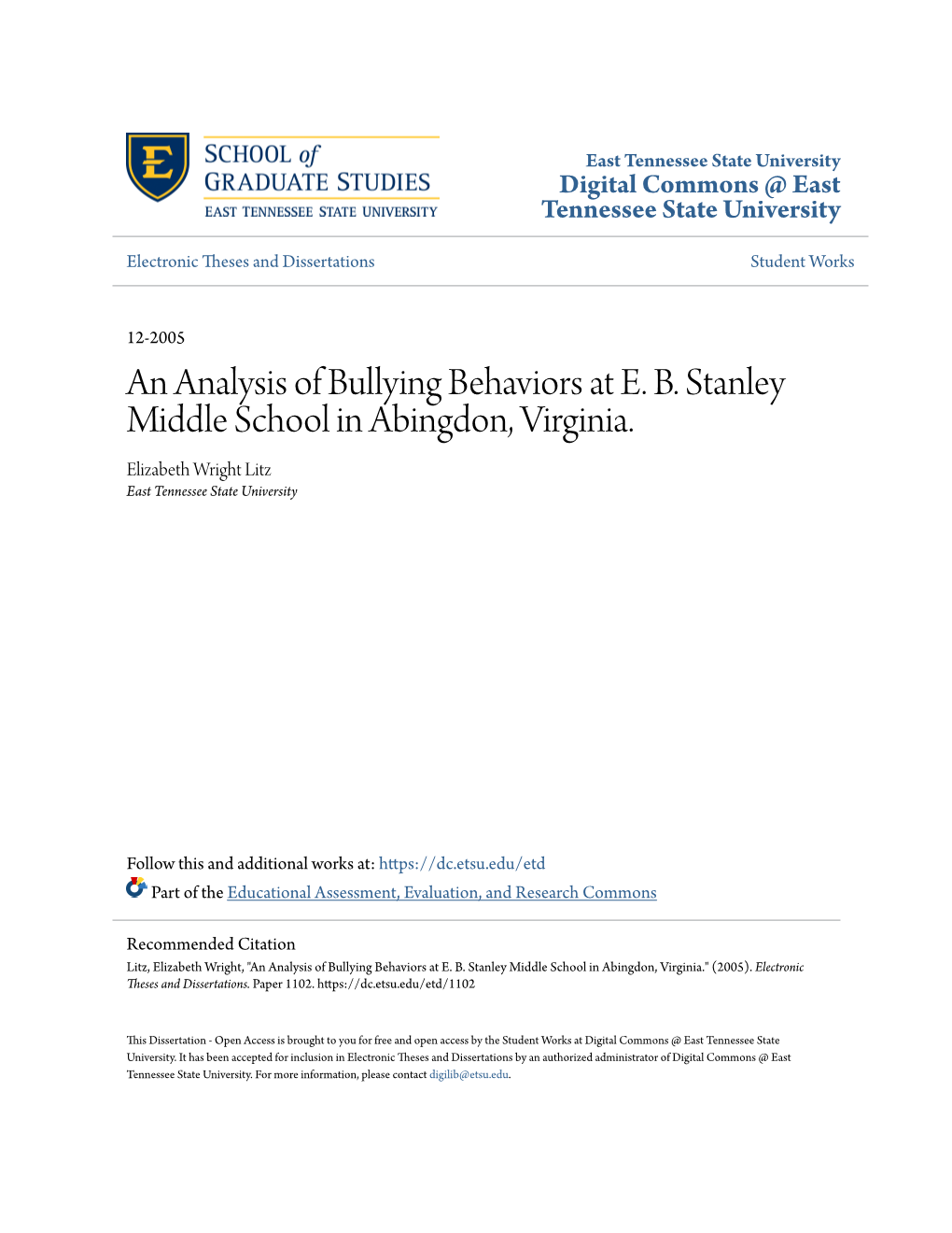 An Analysis of Bullying Behaviors at E. B. Stanley Middle School in Abingdon, Virginia. Elizabeth Wright Litz East Tennessee State University