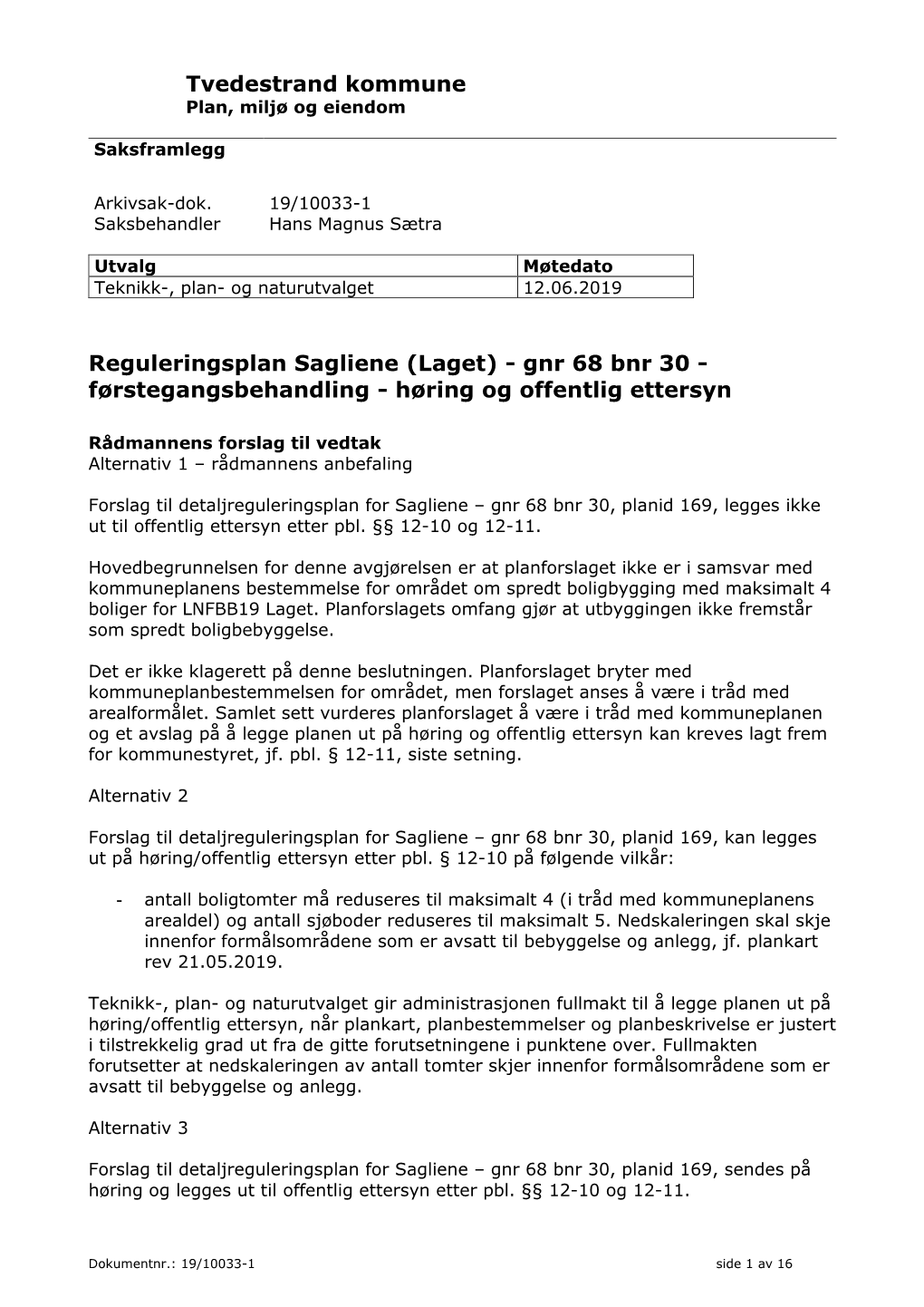 Tvedestrand Kommune Reguleringsplan Sagliene (Laget)