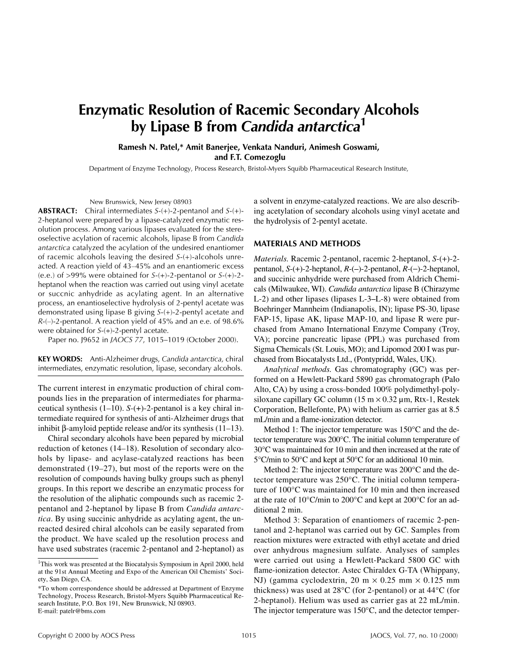 Enzymatic Resolution of Racemic Secondary Alcohols by Lipase B from Candida Antarctica1 Ramesh N