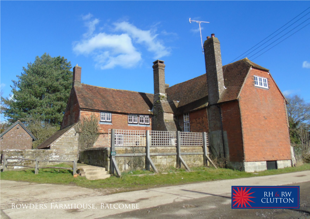 Bowders Farmhouse, Balcombe BOWDERS FARMHOUSE Haywards Heath Road, Balcombe West Sussex, RH17 6QH