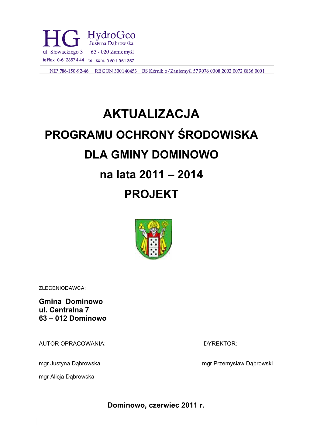 AKTUALIZACJA PROGRAMU OCHRONY ŚRODOWISKA DLA GMINY DOMINOWO Na Lata 2011 – 2014 PROJEKT