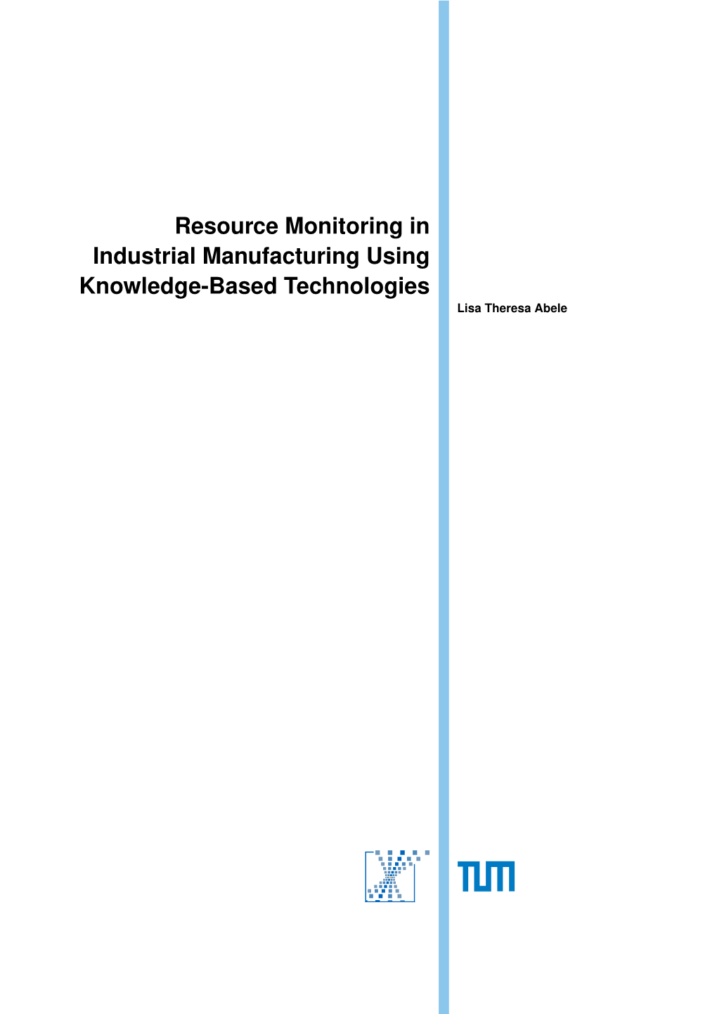 Resource Monitoring in Industrial Manufacturing Using Knowledge-Based Technologies Lisa Theresa Abele