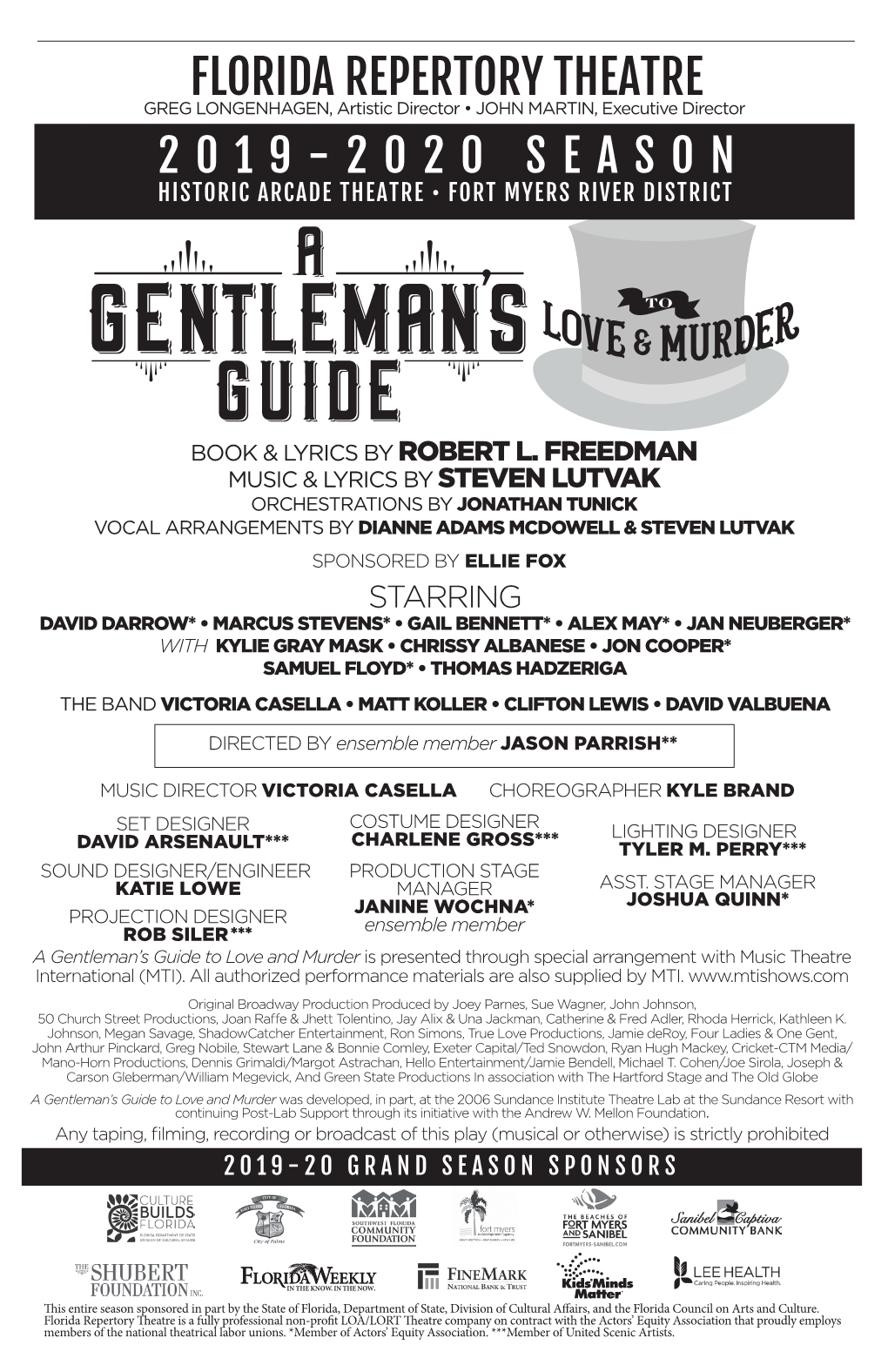 FLORIDA REPERTORY THEATRE GREG LONGENHAGEN, Artistic Director • JOHN MARTIN, Executive Director 2019-2020 SEASON HISTORIC ARCADE THEATRE • FORT MYERS RIVER DISTRICT