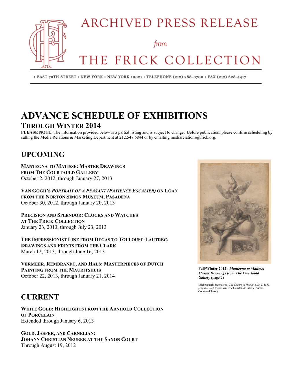 ADVANCE SCHEDULE of EXHIBITIONS THROUGH WINTER 2014 PLEASE NOTE: the Information Provided Below Is a Partial Listing and Is Subject to Change