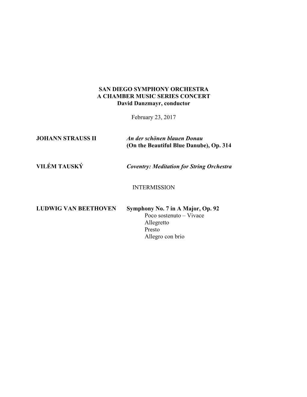 SAN DIEGO SYMPHONY ORCHESTRA a CHAMBER MUSIC SERIES CONCERT David Danzmayr, Conductor February 23, 2017 JOHANN STRAUSS II An