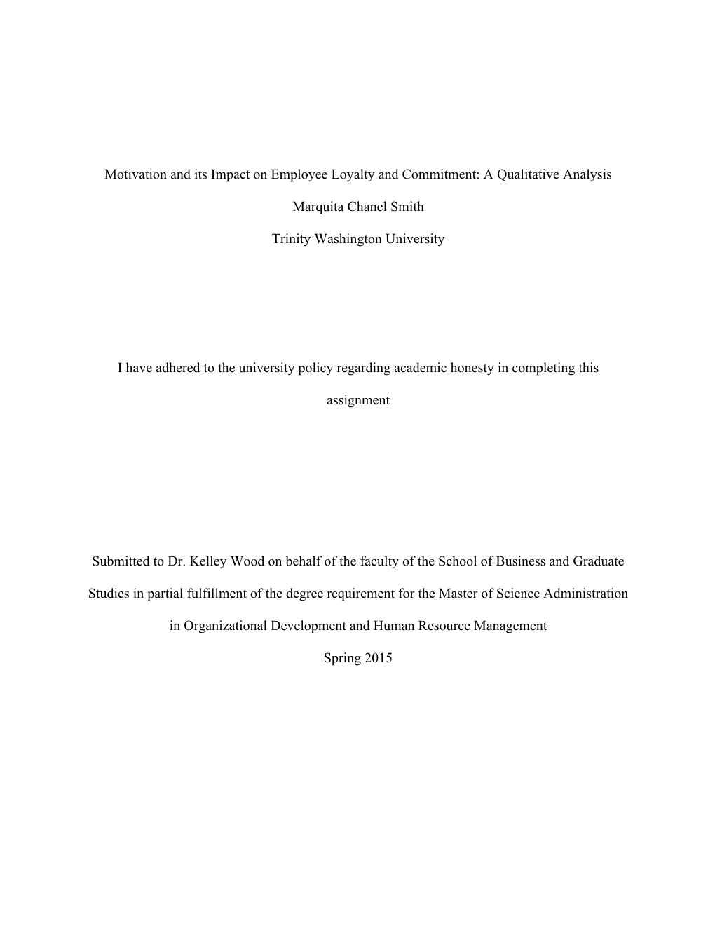 Motivation and Its Impact on Employee Loyalty and Commitment: a Qualitative Analysis Marquita Chanel Smith Trinity Washington Un