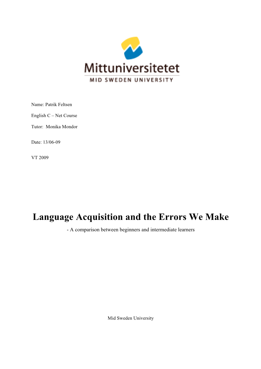 Language Acquisition and the Errors We Make - a Comparison Between Beginners and Intermediate Learners