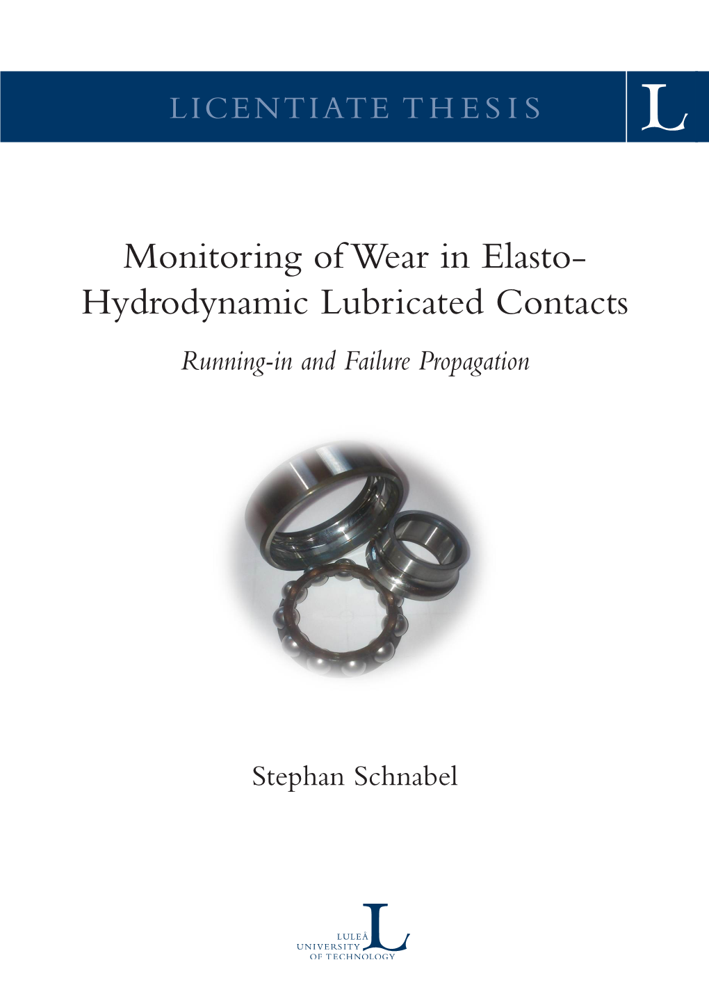 Monitoring of Wear in Elasto- Hydrodynamic Lubricated Contacts –Running-In and Failure Propagation –