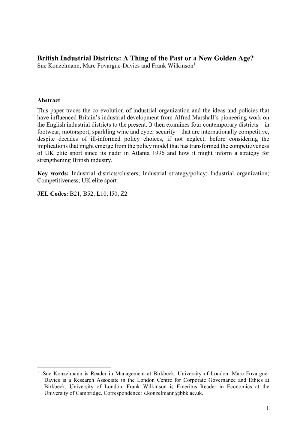 British Industrial Districts: a Thing of the Past Or a New Golden Age? Sue Konzelmann, Marc Fovargue-Davies and Frank Wilkinson1