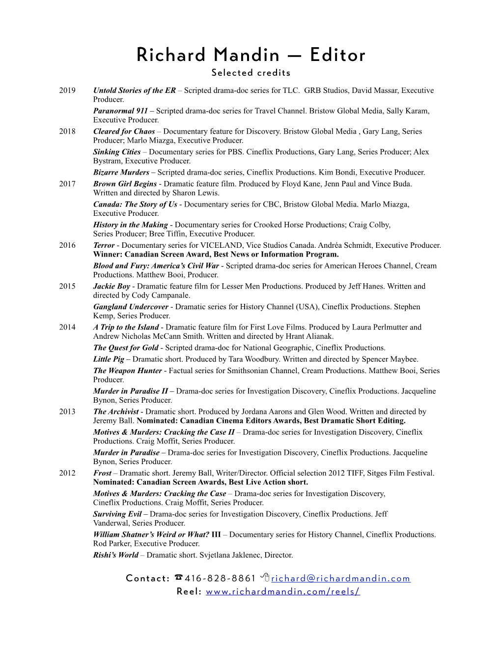 Richard Mandin — Editor Selected Credits 2019 Untold Stories of the ER – Scripted Drama-Doc Series for TLC