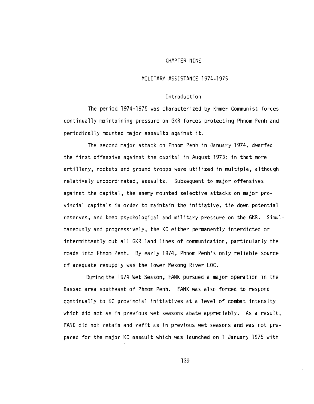 MILITARY ASSISTANCE 1974-1 975 Introduction the Period 1974-1 975 Was Characterized by Khmer Comnunist Forces Continually Mainta