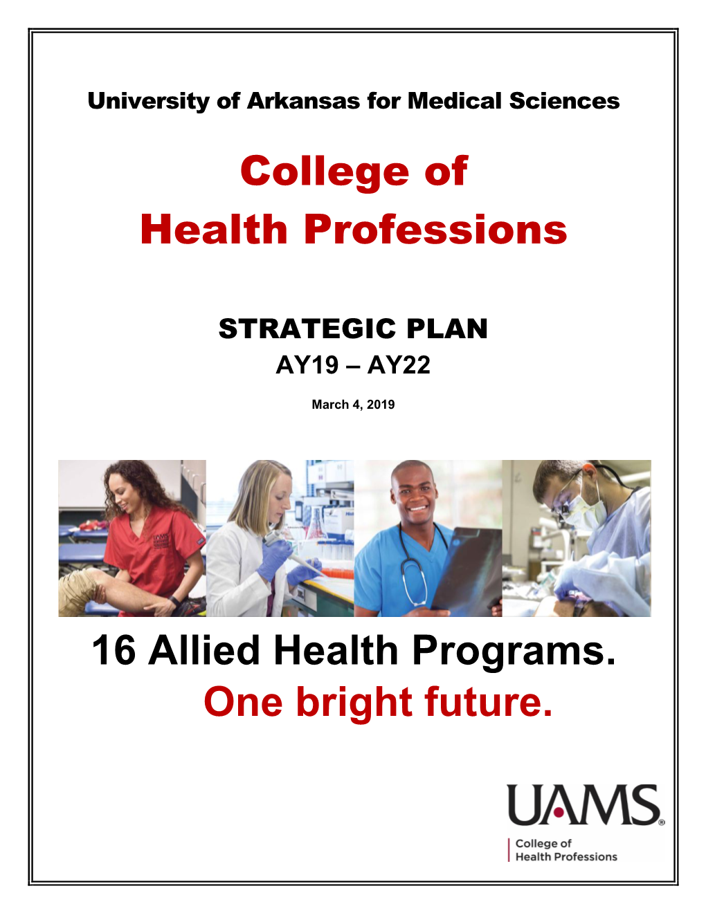 College of Health Professions 16 Allied Health Programs. One Bright