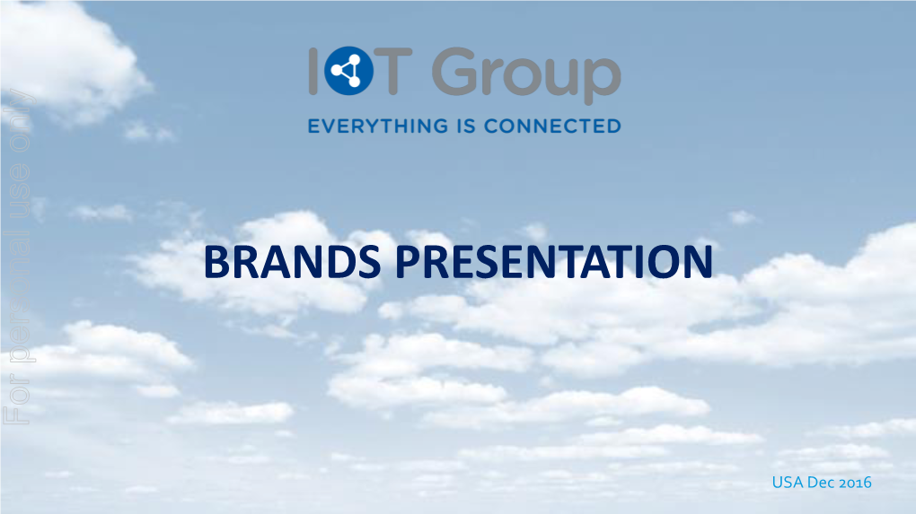 BRANDS PRESENTATION for Personal Use Only Use Personal For