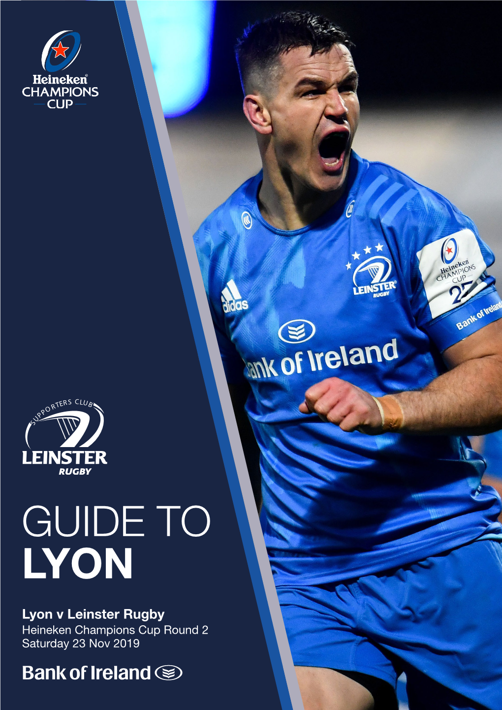 GUIDE to LYON Lyon V Leinster Rugby Heineken Champions Cup Round 2 Saturday 23 Nov 2019 OFFICIAL LEINSTER SUPPORTERS CLUB