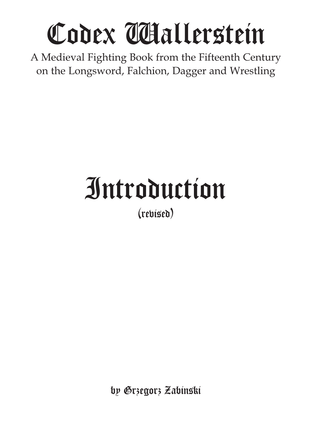 Codex Wallerstein a Medieval Fighting Book from the Fifteenth Century on the Longsword, Falchion, Dagger and Wrestling