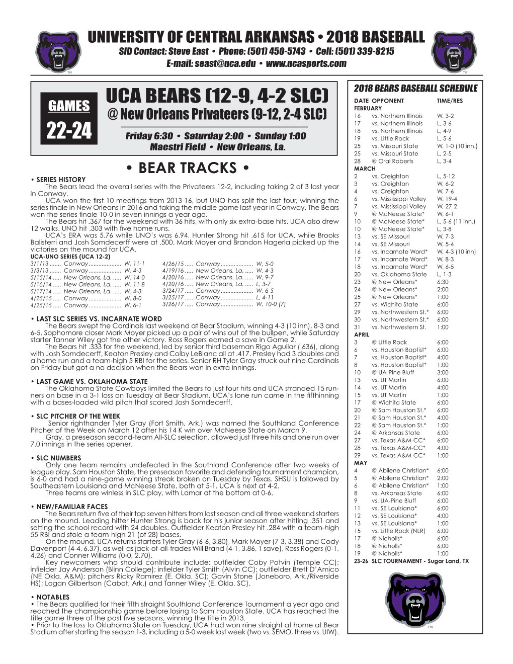 UCA BEARS (12-9, 4-2 SLC) DATE OPPONENT TIME/RES GAMES FEBRUARY 16 Vs